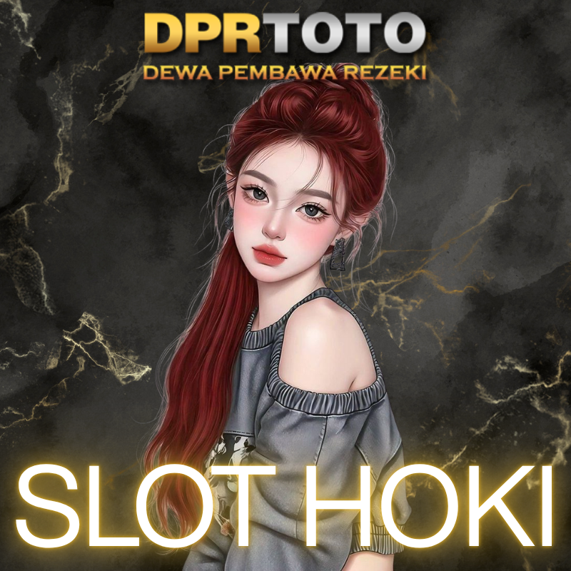 DPRTOTO : Slot Hoki Terpercaya Dengan Modal Slot Online Hoki Asia Termurah 5000 Rupiah